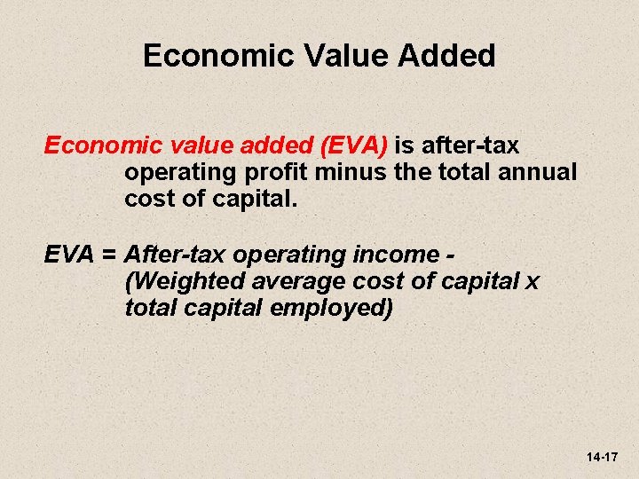 Economic Value Added Economic value added (EVA) is after-tax operating profit minus the total