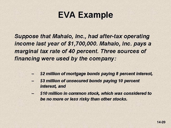 EVA Example Suppose that Mahalo, Inc. , had after-tax operating income last year of