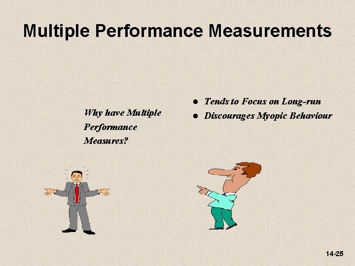 Multiple Performance Measurements l Why have Multiple Performance Measures? l Tends to Focus on