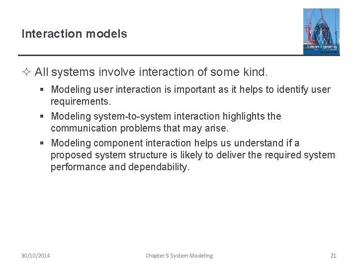 Interaction models ² All systems involve interaction of some kind. § Modeling user interaction