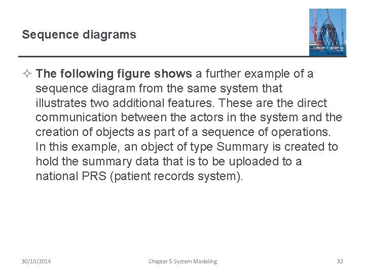 Sequence diagrams ² The following figure shows a further example of a sequence diagram