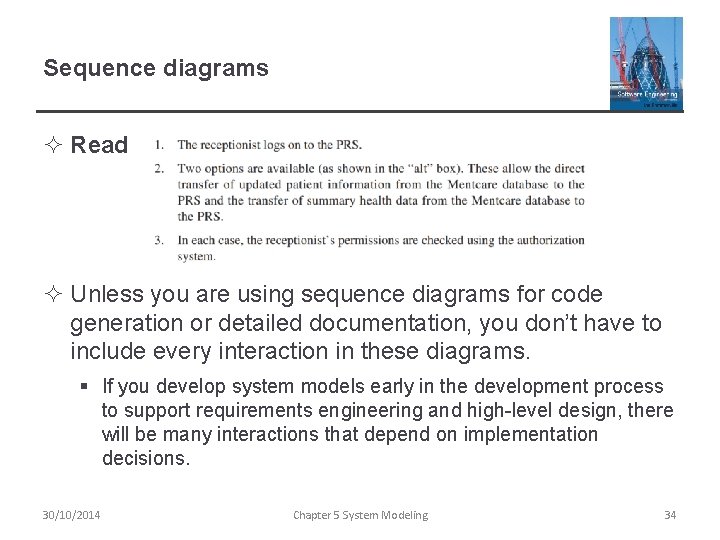 Sequence diagrams ² Read ² Unless you are using sequence diagrams for code generation