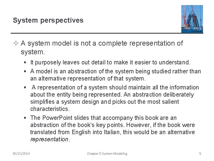 System perspectives ² A system model is not a complete representation of system. §