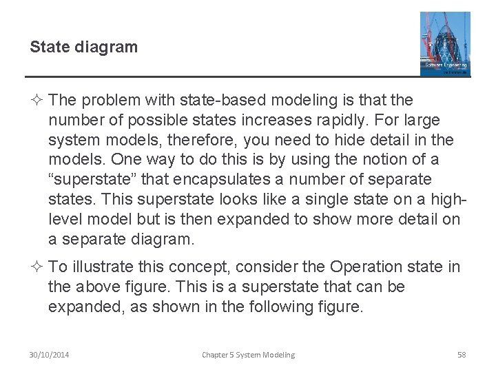 State diagram ² The problem with state-based modeling is that the number of possible