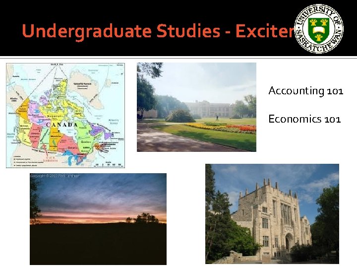 Undergraduate Studies - Excitement Accounting 101 Economics 101 