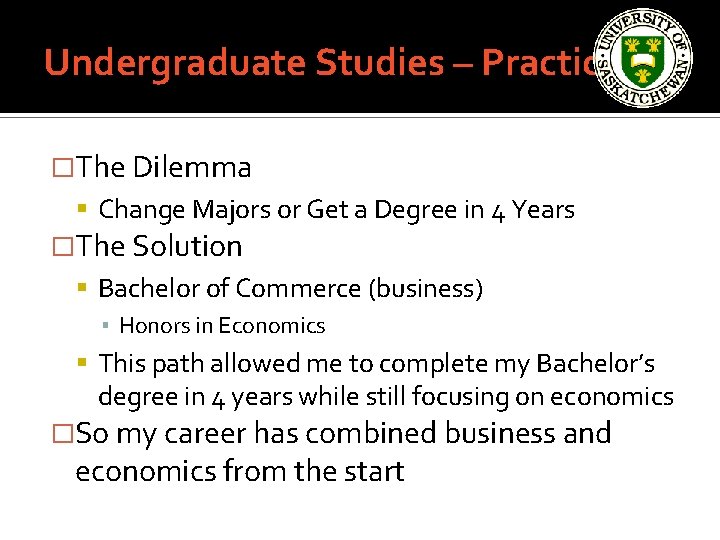 Undergraduate Studies – Practicality �The Dilemma Change Majors or Get a Degree in 4