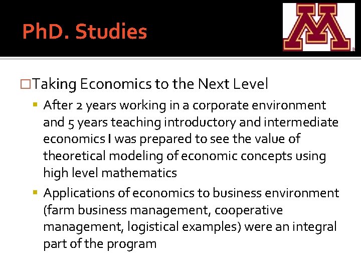 Ph. D. Studies �Taking Economics to the Next Level After 2 years working in