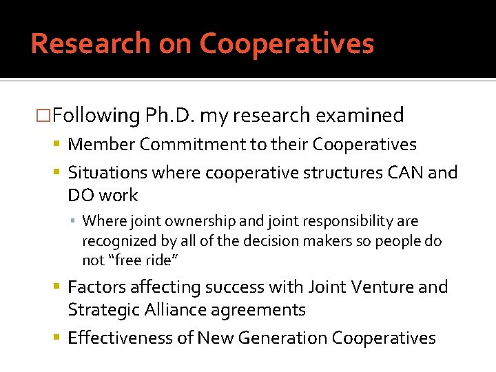 Research on Cooperatives �Following Ph. D. my research examined Member Commitment to their Cooperatives