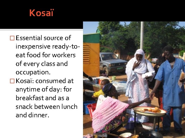 Kosaï � Essential source of inexpensive ready-toeat food for workers of every class and