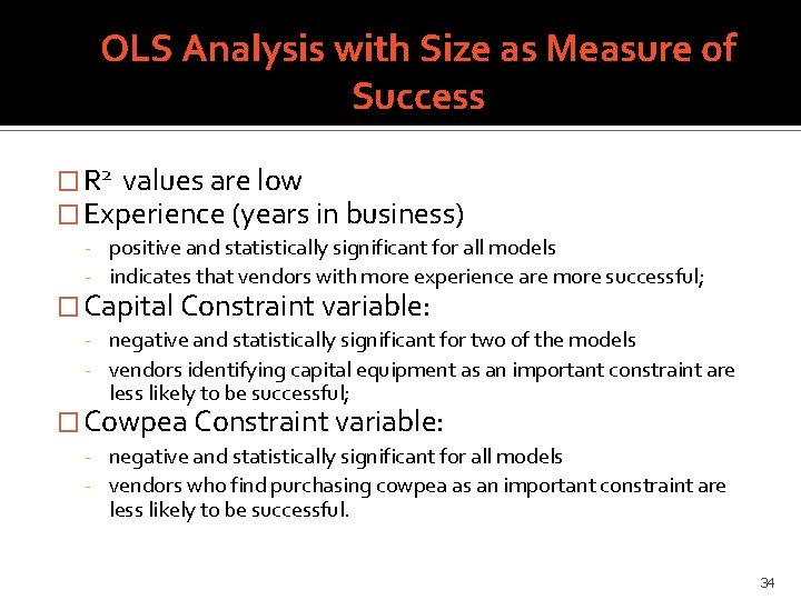 OLS Analysis with Size as Measure of Success � R 2 values are low