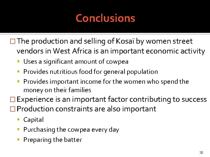 Conclusions � The production and selling of Kosaï by women street vendors in West