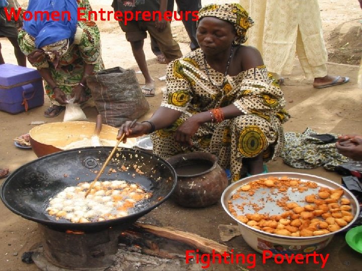 Women Entrepreneurs Fighting Poverty 40 