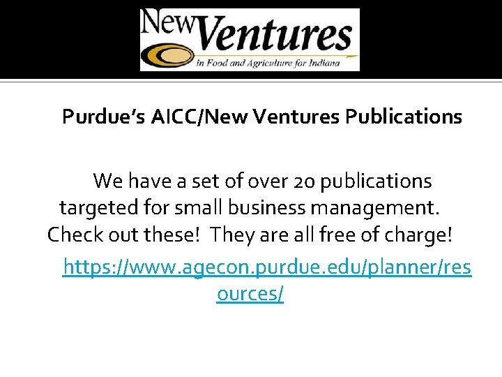 Purdue’s AICC/New Ventures Publications We have a set of over 20 publications targeted for