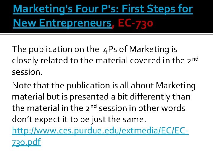 Marketing's Four P's: First Steps for New Entrepreneurs, EC-730 The publication on the 4