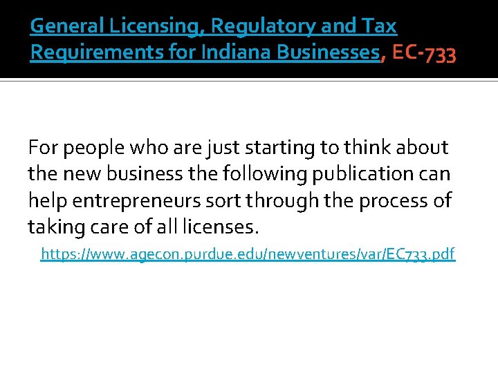 General Licensing, Regulatory and Tax Requirements for Indiana Businesses, EC-733 For people who are