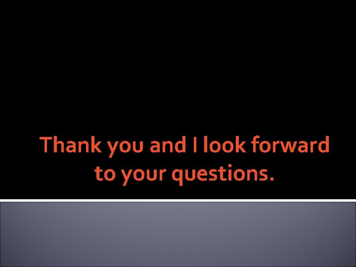 Thank you and I look forward to your questions. 