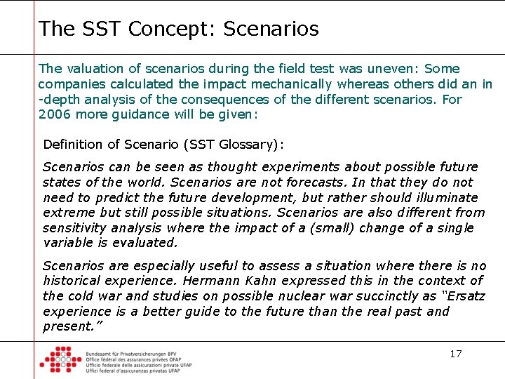 The SST Concept: Scenarios The valuation of scenarios during the field test was uneven: