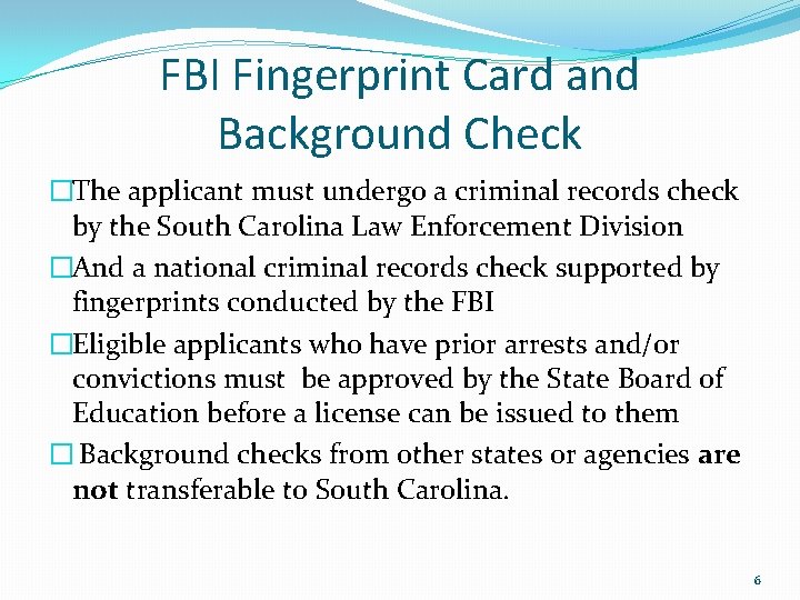FBI Fingerprint Card and Background Check �The applicant must undergo a criminal records check