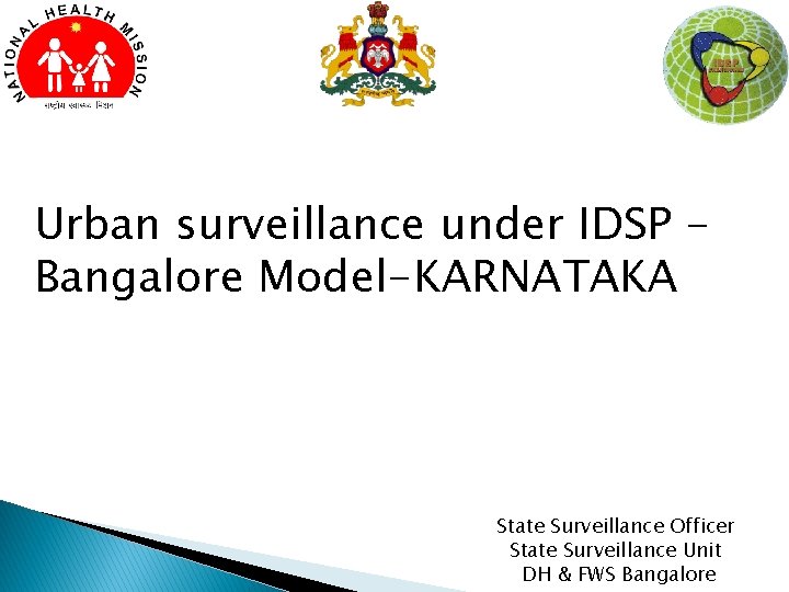 Urban surveillance under IDSP Bangalore Model-KARNATAKA State Surveillance Officer State Surveillance Unit DH &