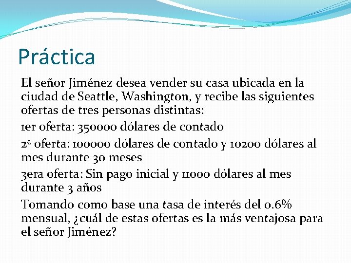 Práctica El señor Jiménez desea vender su casa ubicada en la ciudad de Seattle, Práctica El señor Jiménez desea vender su casa ubicada en la ciudad de Seattle,