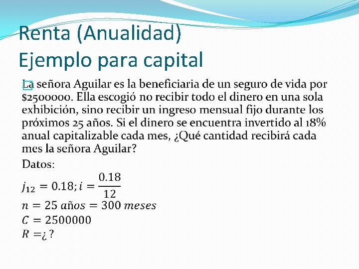 Renta (Anualidad) Ejemplo para capital � Renta (Anualidad) Ejemplo para capital �