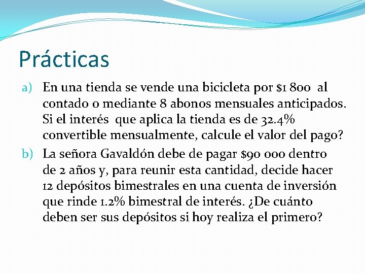 Prácticas a) En una tienda se vende una bicicleta por $1 800 al contado Prácticas a) En una tienda se vende una bicicleta por $1 800 al contado