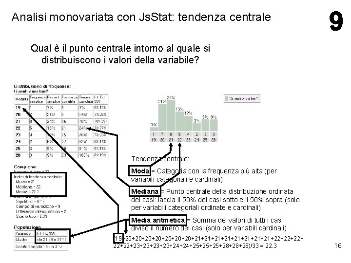 Analisi monovariata con Js. Stat: tendenza centrale Qual è il punto centrale intorno al Analisi monovariata con Js. Stat: tendenza centrale Qual è il punto centrale intorno al