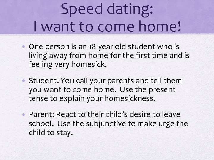 Speed dating: I want to come home! • One person is an 18 year