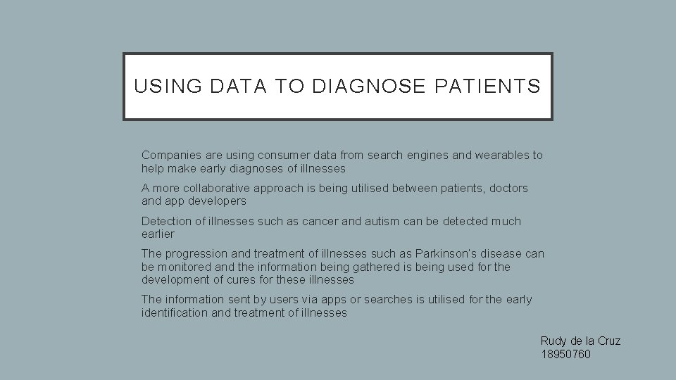 USING DATA TO DIAGNOSE PATIENTS • Companies are using consumer data from search engines