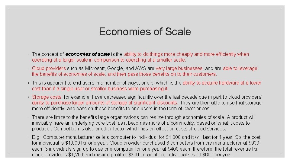 Economies of Scale ◦ The concept of economies of scale is the ability to