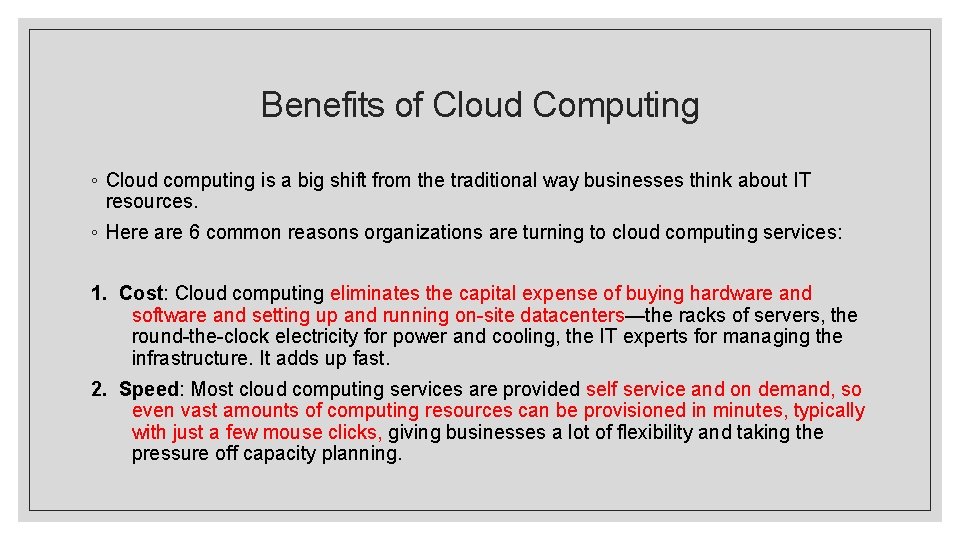 Benefits of Cloud Computing ◦ Cloud computing is a big shift from the traditional