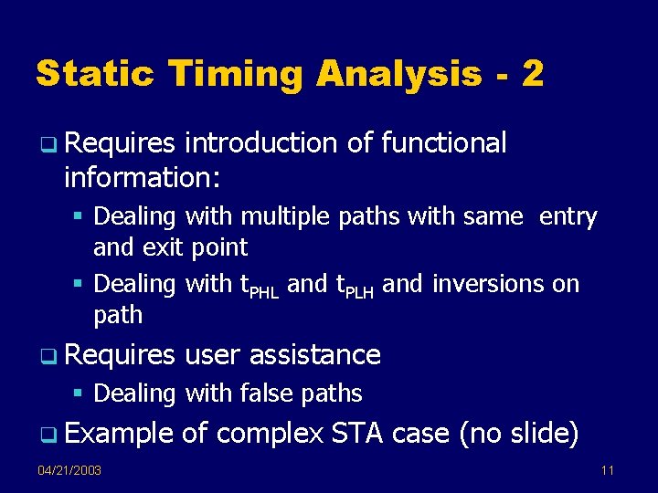 Static Timing Analysis - 2 q Requires introduction of functional information: § Dealing with