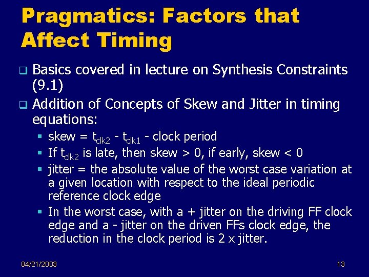 Pragmatics: Factors that Affect Timing Basics covered in lecture on Synthesis Constraints (9. 1)