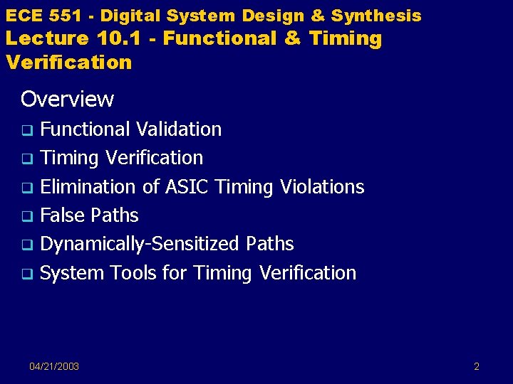 ECE 551 - Digital System Design & Synthesis Lecture 10. 1 - Functional &