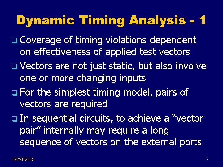 Dynamic Timing Analysis - 1 q Coverage of timing violations dependent on effectiveness of