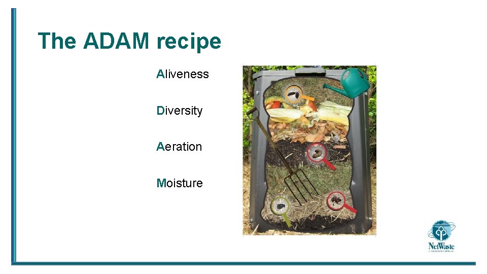The ADAM recipe Aliveness Diversity Aeration Moisture 