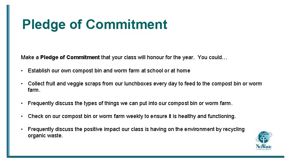 Pledge of Commitment Make a Pledge of Commitment that your class will honour for