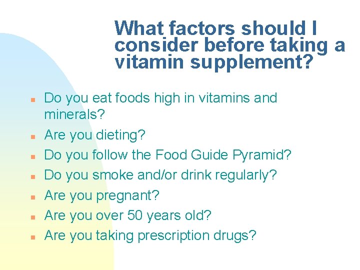 What factors should I consider before taking a vitamin supplement? n n n n What factors should I consider before taking a vitamin supplement? n n n n