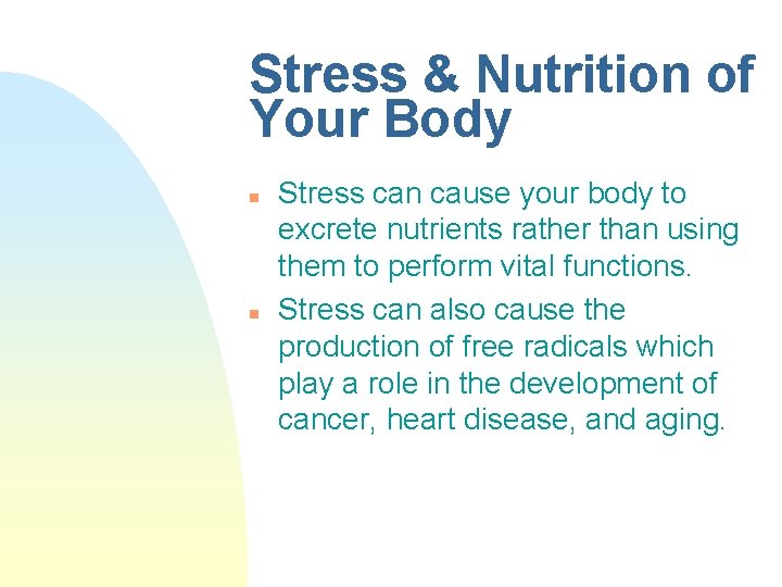 Stress & Nutrition of Your Body n n Stress can cause your body to Stress & Nutrition of Your Body n n Stress can cause your body to