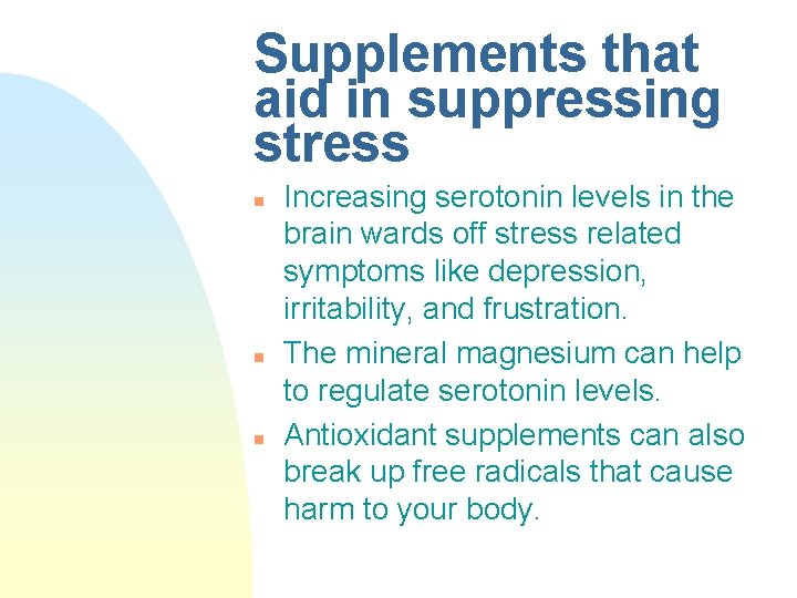 Supplements that aid in suppressing stress n n n Increasing serotonin levels in the Supplements that aid in suppressing stress n n n Increasing serotonin levels in the