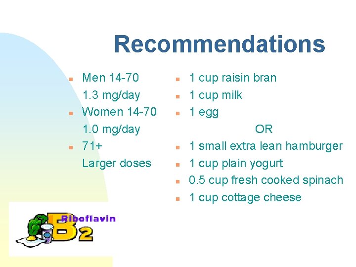 Recommendations n n n Men 14 -70 1. 3 mg/day Women 14 -70 1. Recommendations n n n Men 14 -70 1. 3 mg/day Women 14 -70 1.