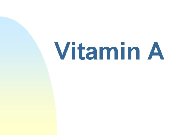 Vitamin A Vitamin A