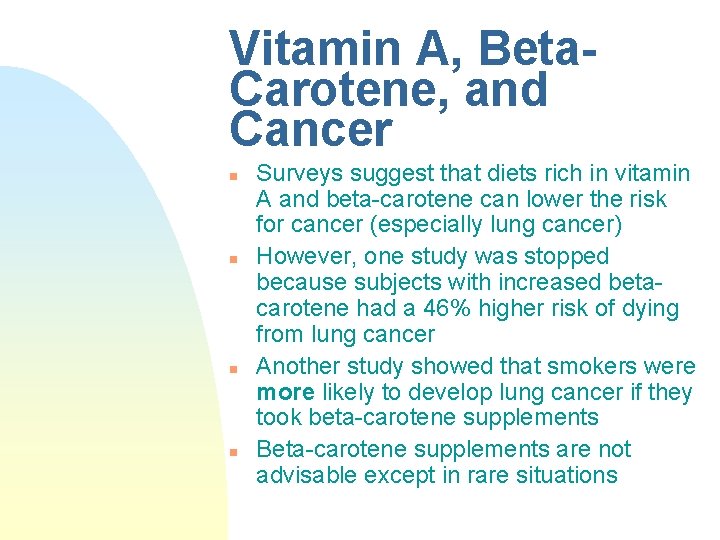 Vitamin A, Beta. Carotene, and Cancer n n Surveys suggest that diets rich in Vitamin A, Beta. Carotene, and Cancer n n Surveys suggest that diets rich in