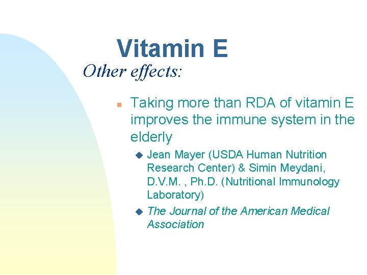Vitamin E Other effects: n Taking more than RDA of vitamin E improves the Vitamin E Other effects: n Taking more than RDA of vitamin E improves the