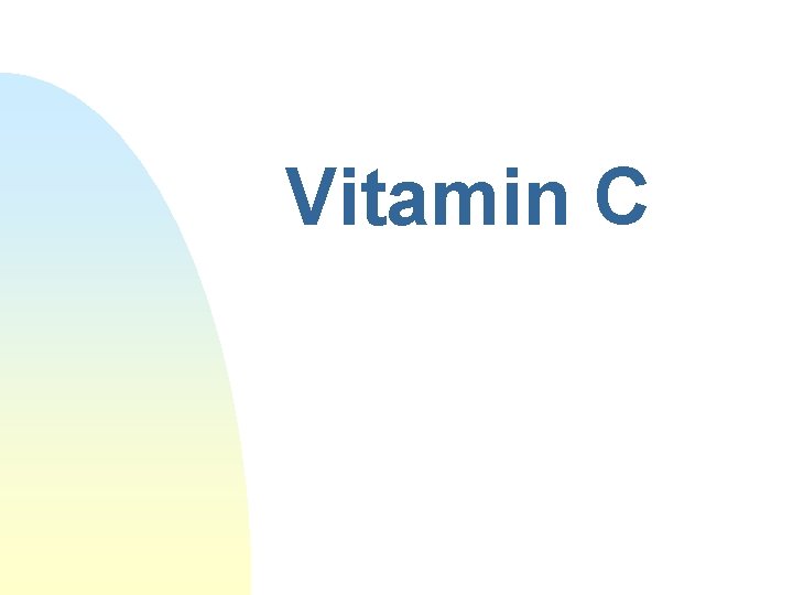 Vitamin C Vitamin C