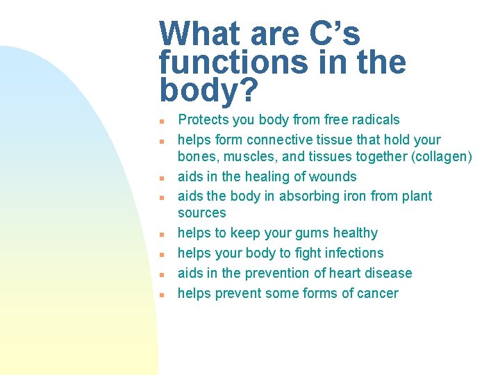 What are C’s functions in the body? n n n n Protects you body What are C’s functions in the body? n n n n Protects you body