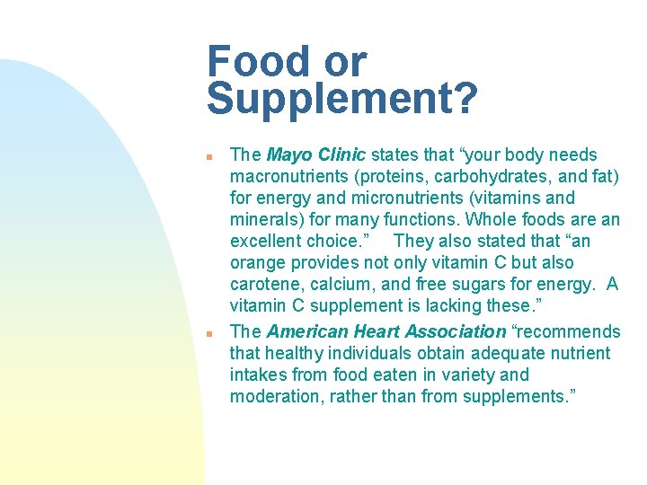 Food or Supplement? n n The Mayo Clinic states that “your body needs macronutrients Food or Supplement? n n The Mayo Clinic states that “your body needs macronutrients