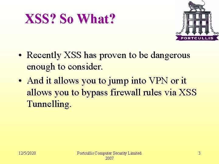 XSS? So What? • Recently XSS has proven to be dangerous enough to consider.