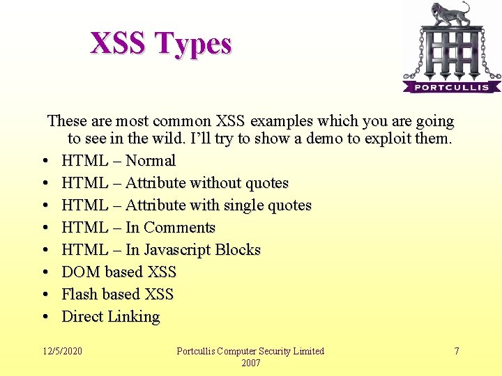 XSS Types These are most common XSS examples which you are going to see