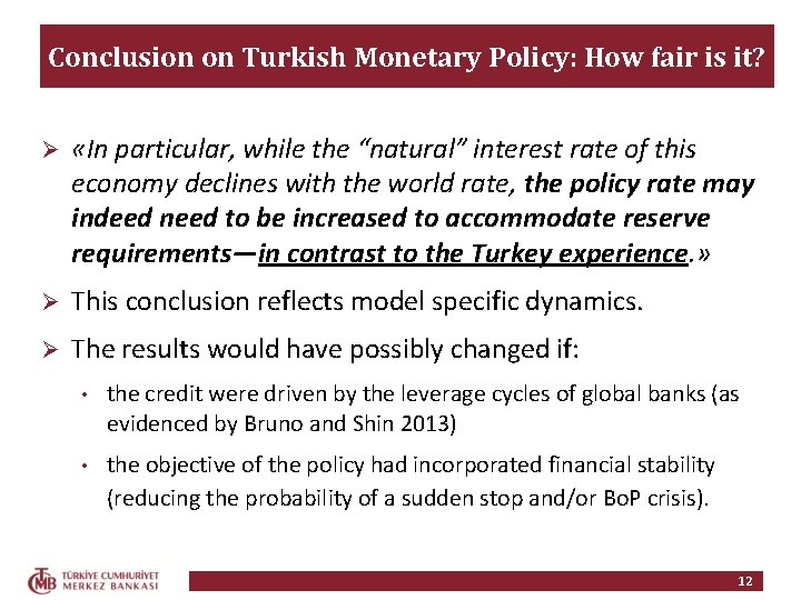 Conclusion on Turkish Monetary Policy: How fair is it? Ø «In particular, while the